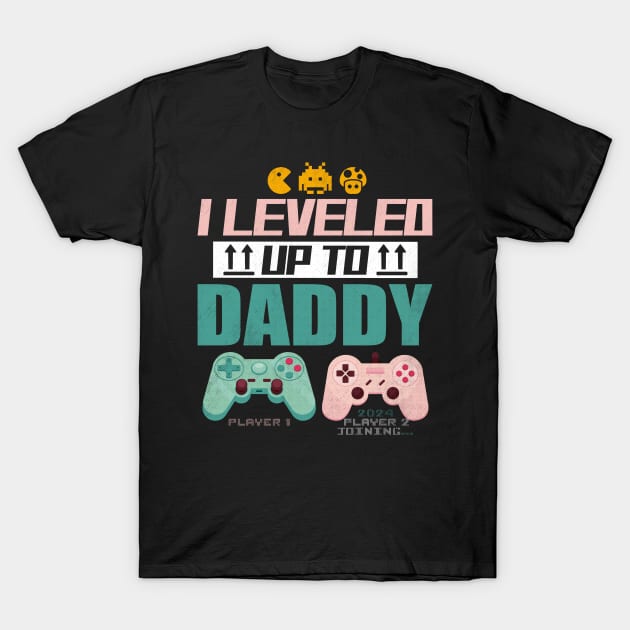 I Leveled Up To Daddy 2024 Soon To Be Dad Fathers Day T-Shirt by New Hights